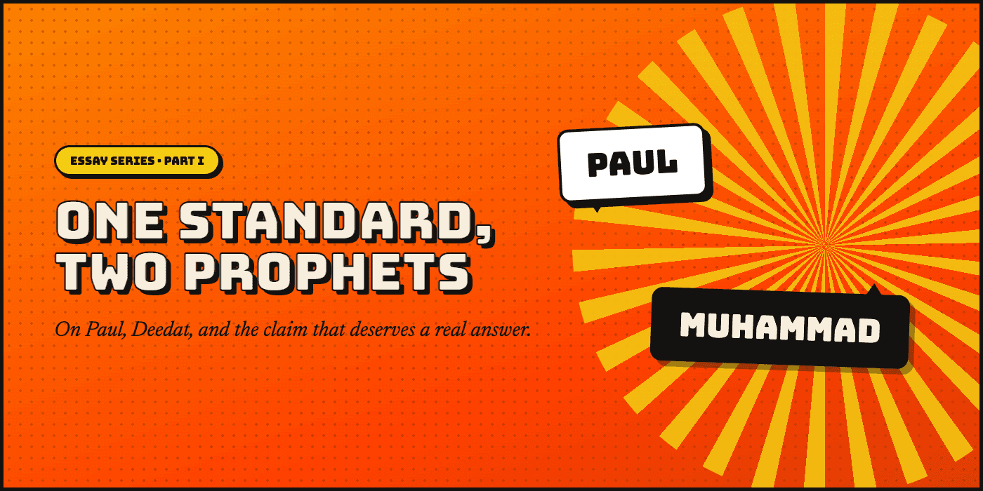 One Standard, Two Prophets — Part I. On Paul, Deedat, and the claim that deserves a real answer. A comic sunburst frames two speech bubbles: “Paul” and “Muhammad.”